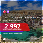 Promoção de Passagens 3 em 1 – <b>AMSTERDAM + PARIS + MALTA</b>! A partir de R$ 2.992, com opções de VOO DIRETO, todos os trechos, c/ taxas!