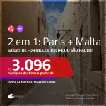 Promoção de Passagens 2 em 1 – <b>PARIS + MALTA</b>! A partir de R$ 3.096, todos os trechos, c/ taxas!