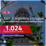 Promoção de Passagens 2 em 1 – <b>ARGENTINA: Buenos Aires + URUGUAI: Montevideo</b>! A partir de R$ 1.024, todos os trechos, c/ taxas!