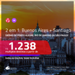 Promoção de Passagens 2 em 1 – <b>ARGENTINA: Buenos Aires + CHILE: Santiago</b>! A partir de R$ 1.238, todos os trechos, c/ taxas!