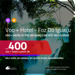 Promoção de <b>PASSAGEM + HOTEL</b> para <b>FOZ DO IGUAÇU</b> com café da manhã incluso! A partir de R$ 400, por pessoa, quarto duplo, c/ taxas! Em até 10X SEM JUROS!