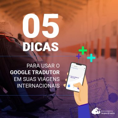 5 dicas para usar o Google Tradutor em viagens internacionais – Dicas de  passagens aéreas nacionais e internacionais em promoção – Passagens  Imperdíveis