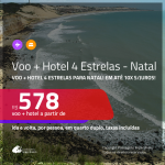 Promoção de <b>PASSAGEM + HOTEL 4 ESTRELAS</b> para <b>NATAL</b>! A partir de R$ 578, por pessoa, quarto duplo, c/ taxas! Em até 10x SEM JUROS!