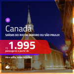 Promoção de Passagens para o <b>CANADÁ: Quebec, Toronto ou Vancouver</b>! A partir de R$ 1.995, ida e volta, c/ taxas! Com opções de BAGAGEM INCLUÍDA!