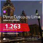 Promoção de Passagens para o <b>PERU: Cusco ou Lima</b>! A partir de R$ 1.263, ida e volta, c/ taxas!