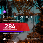 Promoção de Passagens para <b>FOZ DO IGUAÇU</b>! A partir de R$ 284, ida e volta, c/ taxas!