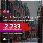 Promoção de Passagens 2 em 1 – <b>BOSTON ou CHICAGO + NOVA YORK</b>! A partir de R$ 2.233, todos os trechos, c/ taxas! Com opções de BAGAGEM INCLUÍDA!