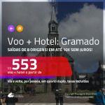 Promoção de <b>PASSAGEM + HOTEL</b> para <b>GRAMADO</b>! A partir de R$ 553, por pessoa, quarto duplo, c/ taxas!