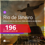 Promoção de Passagens para o <b>RIO DE JANEIRO</b>! A partir de R$ 196, ida e volta, c/ taxas! Datas até Agosto/20, inclusive Férias de Janeiro/20, Férias de Julho/20 e mais!