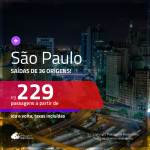 Promoção de Passagens para <b>SÃO PAULO</b>! A partir de R$ 229, ida e volta, c/ taxas!