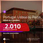 Promoção de Passagens para <b>PORTUGAL: Lisboa ou Porto</b>! A partir de R$ 2.010, ida e volta, c/ taxas!