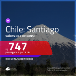 Promoção de Passagens para o <b>CHILE: Santiago</b>! A partir de R$ 747, ida e volta, c/ taxas!