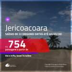 Promoção de Passagens para <b>JERICOACOARA</b>! A partir de R$ 754, ida e volta, c/ taxas! Datas até JULHO/20!