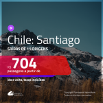 Promoção de Passagens para o <b>CHILE: Santiago</b>! A partir de R$ 704, ida e volta, c/ taxas!