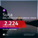 Promoção de Passagens para a <b>SUÍÇA: Basel, Genebra ou Zurique</b>! A partir de R$ 2.224, ida e volta, c/ taxas!