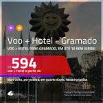 Promoção de <b>PASSAGEM + HOTEL</b> para <b>GRAMADO</b>! A partir de R$ 594, por pessoa, quarto duplo, c/ taxas! Em até 10x SEM JUROS!