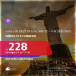 Promoção de Passagens para as Férias de DEZ/19 e/ou JAN/20 no <b>RIO DE JANEIRO</b>! A partir de R$ 228, ida e volta, c/ taxas!