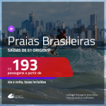 Promoção de Passagens para as <b>PRAIAS BRASILEIRAS</b>! A partir de R$ 193, ida e volta, c/ taxas!