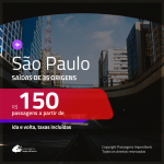 Promoção de Passagens para <b>SÃO PAULO</b>! A partir de R$ 150, ida e volta, c/ taxas!