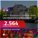 Promoção de Passagens 3 em 1 – <b>AMSTERDAM + PARIS + LONDRES</b>! A partir de R$ 2.564, todos os trechos, c/ taxas! Com opções de VOO DIRETO!