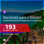 <b>PASSAGENS NACIONAIS</b> para o <b>FERIADO do DIA 15 de NOVEMBRO</b>! Valores a partir de R$ 193, ida e volta!