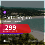 Promoção de Passagens para <b>PORTO SEGURO</b>! A partir de R$ 299, ida e volta, c/ taxas!