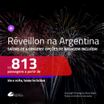 Passagens em promoção para o <b>RÉVEILLON</b>! Vá para a <b>ARGENTINA: Buenos Aires</b>! A partir de R$ 813, ida e volta, c/ taxas! Opções de BAGAGEM INCLUÍDA!