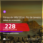 Promoção de Passagens para as <b>FÉRIAS DE JANEIRO/20 no RIO DE JANEIRO</b>! A partir de R$ 228, ida e volta, c/ taxas!