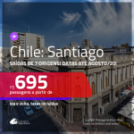 Promoção de Passagens para o <b>CHILE: Santiago</b>! A partir de R$ 695, ida e volta, c/ taxas! Datas até AGOSTO/20, inclusive, férias de JAN/20, Carnaval e mais!