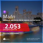 Promoção de Passagens para <b>MADRI</b>! A partir de R$ 2.053, ida e volta, c/ taxas!