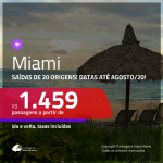 Promoção de Passagens para <b>MIAMI</b>! A partir de R$ 1.459, ida e volta, c/ taxas! Datas até AGOSTO/20!