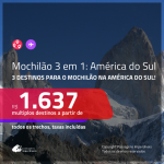 MOCHILÃO AMÉRICA DO SUL!!! Promoção de Passagens 3 em 1 – <b>ARGENTINA: Buenos Aires + CHILE: Santiago + URUGUAI: Montevideo</b>! A partir de R$ 1.637, todos os trechos, c/ taxas!