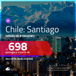 Promoção de Passagens para o <b>CHILE: Santiago</b>! A partir de R$ 698, ida e volta, c/ taxas!