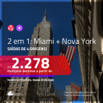 Promoção de Passagens 2 em 1 – <b>MIAMI + NOVA YORK</b>! A partir de R$ 2.278, todos os trechos, c/ taxas!