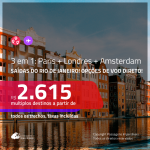 Promoção de Passagens 3 em 1 – <b>AMSTERDAM + PARIS + LONDRES</b>! A partir de R$ 2.615, todos os trechos, c/ taxas! Com opções de VOO DIRETO!