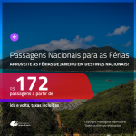 <b>PASSAGENS NACIONAIS</b> para viajar nas <b>FÉRIAS DE JANEIRO 2020</b>! Valores a partir de R$ 172, ida e volta!