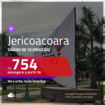 Promoção de Passagens para <b>JERICOACOARA</b>! A partir de R$ 754, ida e volta, c/ taxas!