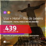 Promoção de <b>PASSAGEM + HOTEL</b> para o <b>RIO DE JANEIRO</b>! A partir de R$ 439, por pessoa, quarto duplo, c/ taxas! Em até 10x SEM JUROS!