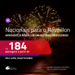 <b>PASSAGENS NACIONAIS</b> para o <b>RÉVEILLON 2020</b>! Valores a partir de R$ 184, ida e volta!