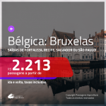 Promoção de Passagens para a <b>BÉLGICA: Bruxelas</b>! A partir de R$ 2.213, ida e volta, c/ taxas!