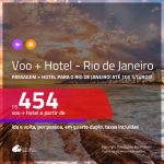 Promoção de <b>PASSAGEM + HOTEL</b> para o <b>RIO DE JANEIRO</b>! A partir de R$ 454, por pessoa, quarto duplo, c/ taxas! Em até 10x SEM JUROS!