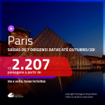 Promoção de Passagens para <b>PARIS</b>! A partir de R$ 2.207, ida e volta, c/ taxas! Datas até OUTUBRO/20!