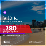 Promoção de Passagens para <b>VITÓRIA</b>! A partir de R$ 280, ida e volta, c/ taxas! Datas até SETEMBRO/20, inclusive Férias de JAN/20, Férias de JUL/20 e mais!