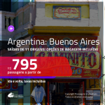 Promoção de Passagens para a <b>ARGENTINA: Buenos Aires</b>! A partir de R$ 795, ida e volta, c/ taxas! Com opções de BAGAGEM INCLUÍDA!