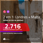 Promoção de Passagens 2 em 1 – <b>LONDRES + MALTA</b>! A partir de R$ 2.716, todos os trechos, c/ taxas!