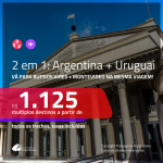 Promoção de Passagens 2 em 1 – <b>ARGENTINA: Buenos Aires + URUGUAI: Montevideo</b>! A partir de R$ 1.125, todos os trechos, c/ taxas! Datas até AGOSTO/20, inclusive Férias de JAN/20, Férias de JUL/20 e mais!