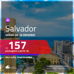 Promoção de Passagens para <b>SALVADOR</b>! A partir de R$ 157, ida e volta, c/ taxas!