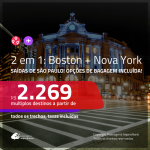 Promoção de Passagens 2 em 1 – <b>BOSTON + NOVA YORK</b>! A partir de R$ 2.269, todos os trechos, c/ taxas! Com opções de BAGAGEM INCLUÍDA!