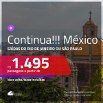 Continua!!! Promoção de Passagens para o <b>MÉXICO: Cidade do México, Puerto Vallarta</b>! A partir de R$ 1.495, ida e volta, c/ taxas!