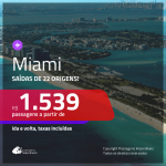 Promoção de Passagens para <b>MIAMI</b>! A partir de R$ 1.539, ida e volta, c/ taxas! Datas até SETEMBRO/20!